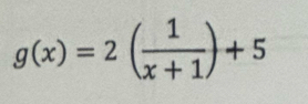 g(x)=2( 1/x+1 )+5