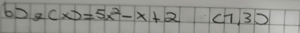 6b g(x)=5x^2-x+2 C 30