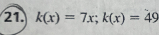 k(x)=7x; k(x)=49