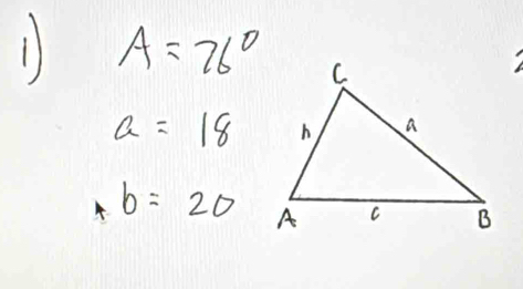 11 A=76°
a=18
b=20