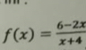 f(x)= (6-2x)/x+4 