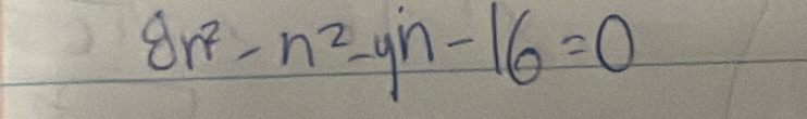 8n^2-n^2-4n-16=0