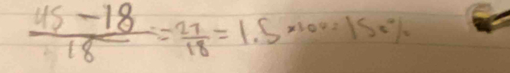  (45-18)/18 = 27/18 =1.5* 100=150%