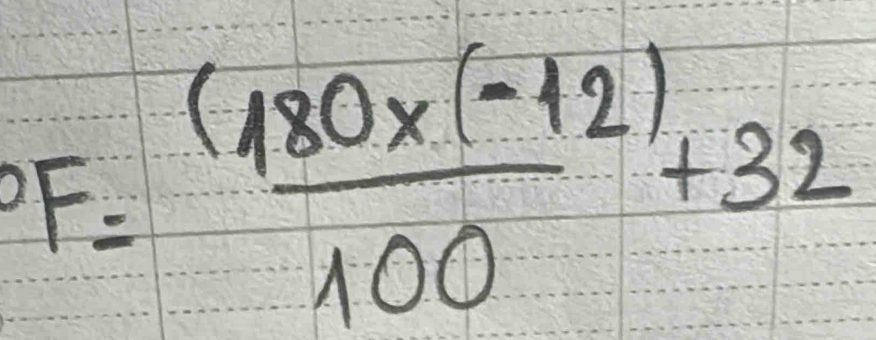 P= ((180* (-12))/100 +32