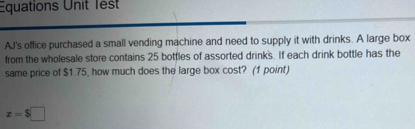 Solved: Equations Unit 1est AJ's office purchased a small vending ...