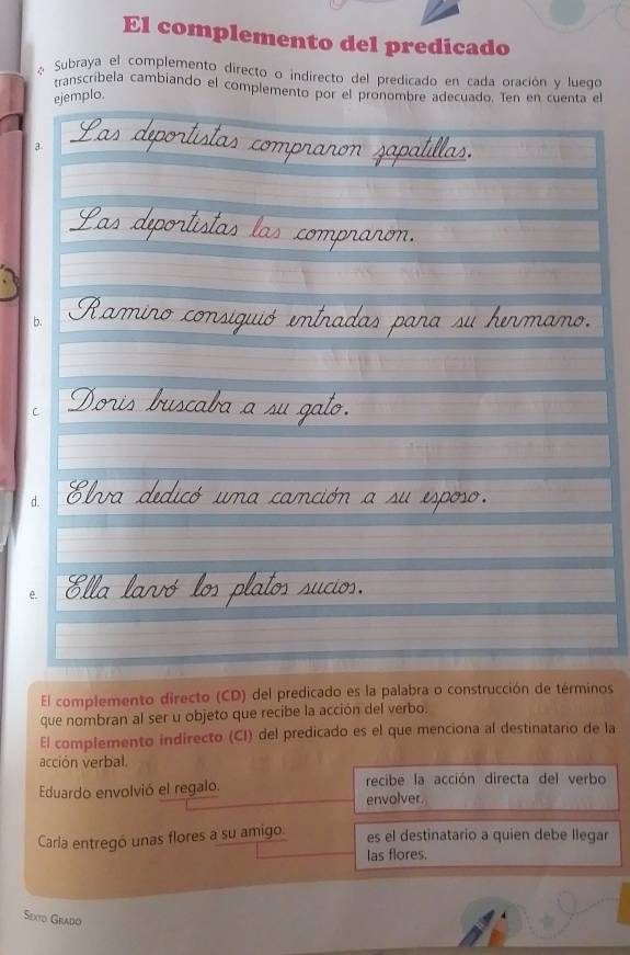 Resuelto:El complemento del predicado * Subraya el complemento directo ...