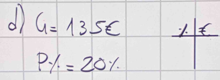 G=135c
1.
P% =20%