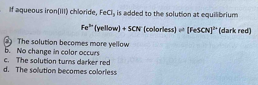 Solved: If aqueous iron(III) chloride, FeCl_3 is added to the solution ...