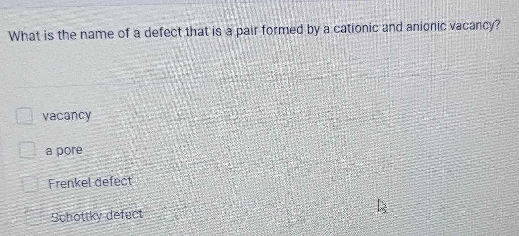 Solved: What is the name of a defect that is a pair formed by a ...
