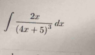 ∈t frac 2x(4x+5)^3dx