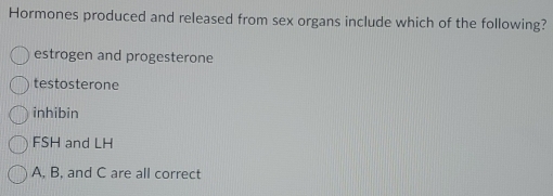 Solved: Hormones produced and released from sex organs include which of ...