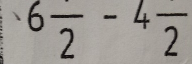 6frac 2-4frac 2