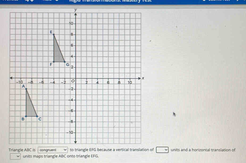 units and a horizontal translation of 
units maps triangle ABC onto triangle EFG.