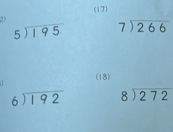 (17) 
2
5sqrt(195)
beginarrayr 7encloselongdiv 266endarray
(18)

beginarrayr 6encloselongdiv 192endarray
beginarrayr 8encloselongdiv 272endarray