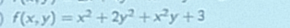 f(x,y)=x^2+2y^2+x^2y+3