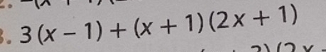 3(x-1)+(x+1)(2x+1)