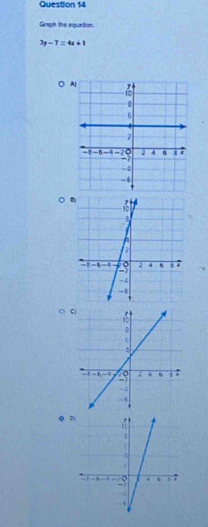 Graph the equation.
3y-7=4x+1
C 
。