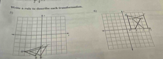 Write a rule to describe each transformation. 
6) 
*