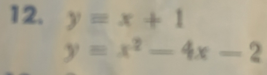 y=x+1
y=x^2-4x-2