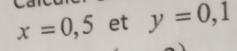 x=0,5 et y=0,1