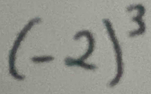 (-2)^3