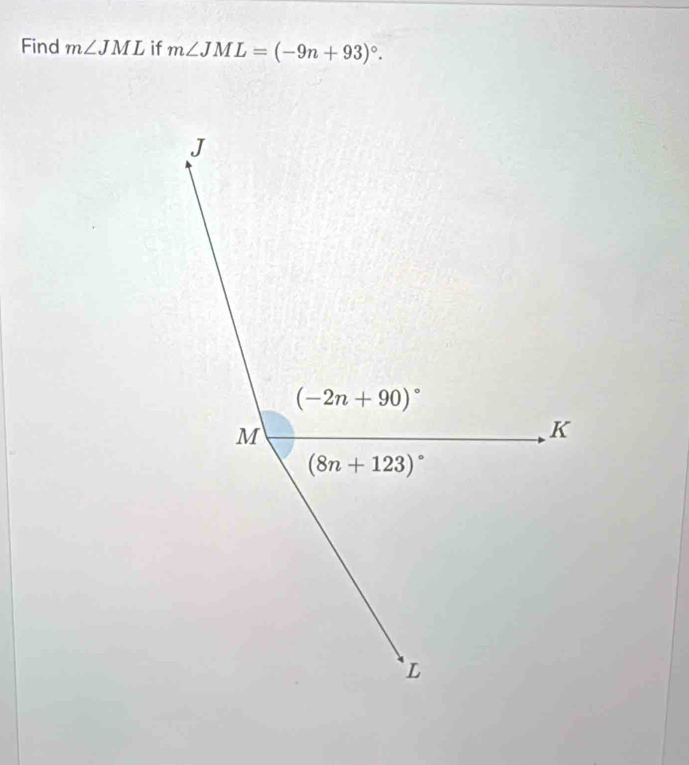 Find m∠ JML if m∠ JML=(-9n+93)^circ .