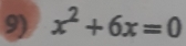 x^2+6x=0