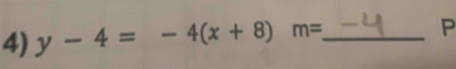 y-4=-4(x+8)m= _
P