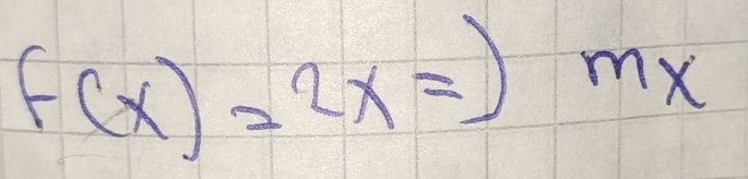 f(x)=2x=)mx