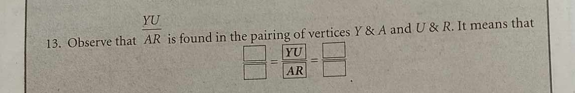 Observe that  YU/AR  is found in the pairing of vertices Y & A and U & R. It means that
 □ /□  =frac YUAR= □ /□  