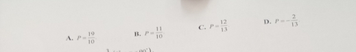 A. P= 19/10  B. P= 11/10  C. P= 12/13  D. P=- 2/13 