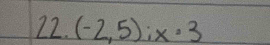 (-2,5); x=3