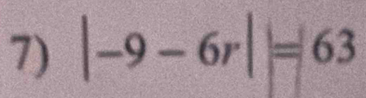 |-9-6r||=|63