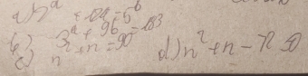 2^a
(). 
n d) n^2+n-72=0