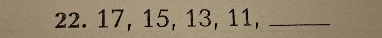 22. 17, 15, 13, 11,_