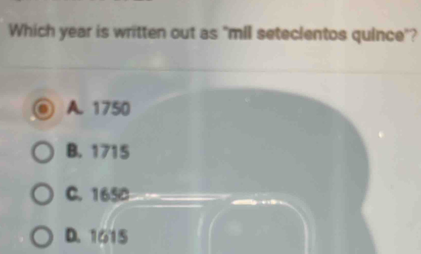 Which year is written out as "mil seteclentos quince"?
A. 1750
B. 1715
C. 165C
D. 1615