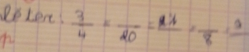 leLerts  3/4 =frac 20=frac 14=frac 8· frac 3
n