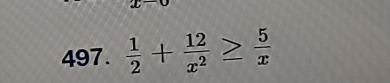  1/2 + 12/x^2 ≥  5/x 