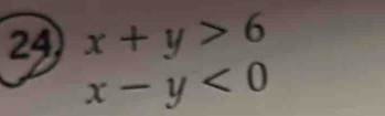 x+y>6
x-y<0</tex>