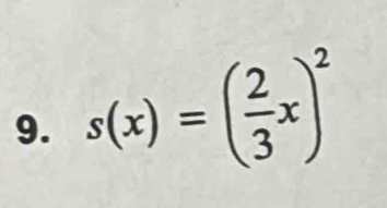 s(x)=( 2/3 x)^2