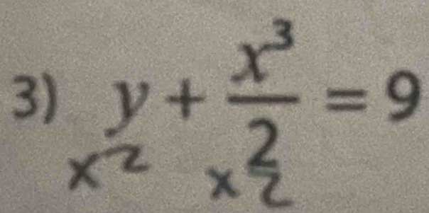 y+ x^3/x^22 =9