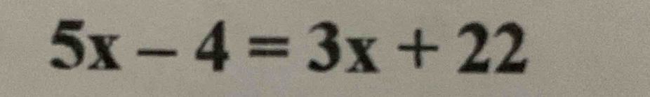 5x-4=3x+22