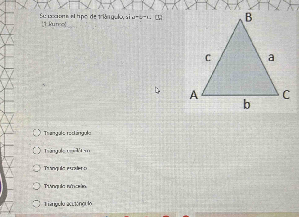 Selecciona el tipo de triángulo, si a=b=c. 
(1 Punto)
Triángulo rectángulo
Triángulo equilátero
Triángulo escaleno
Triángulo isósceles
Triángulo acutángulo