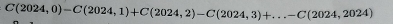 C(2024,0)-C(2024,1)+C(2024,2)-C(2024,3)+...-C(2024,2024)