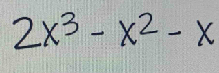 2x^3-x^2-x