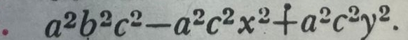 a^2b^2c^2-a^2c^2x^2+a^2c^2y^2.