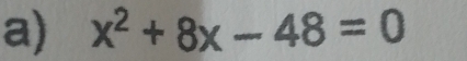 x^2+8x-48=0