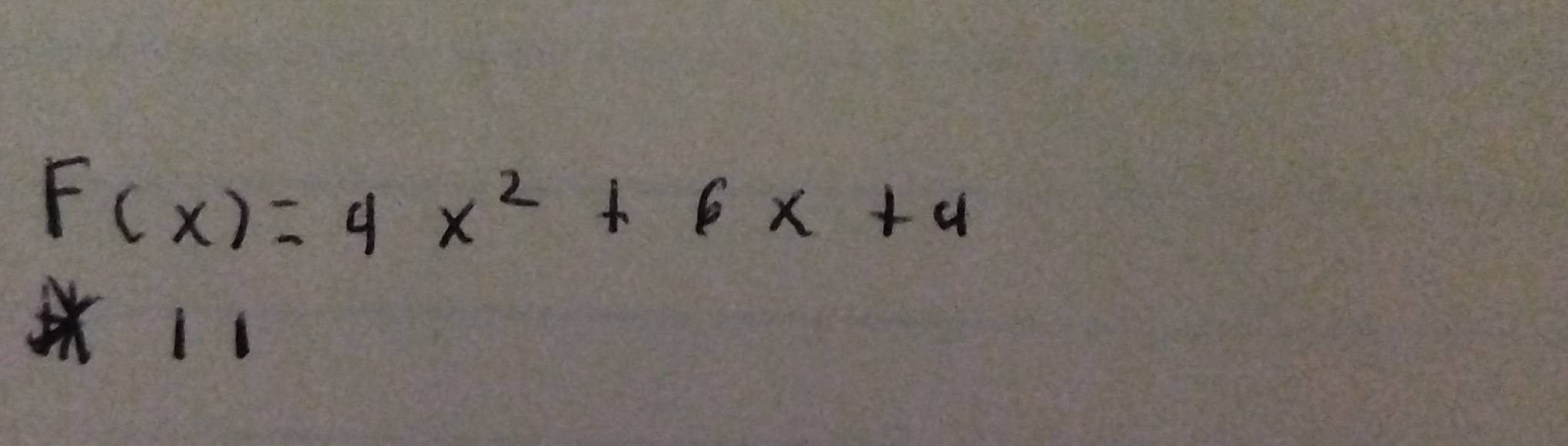 F(x)=4x^2+6x+4
11