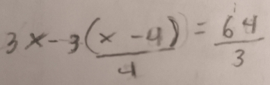 3x-3( (x-4))/4 = 64/3 