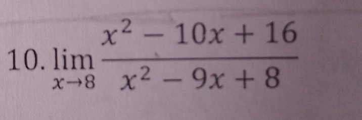 limlimits _xto 8 (x^2-10x+16)/x^2-9x+8 